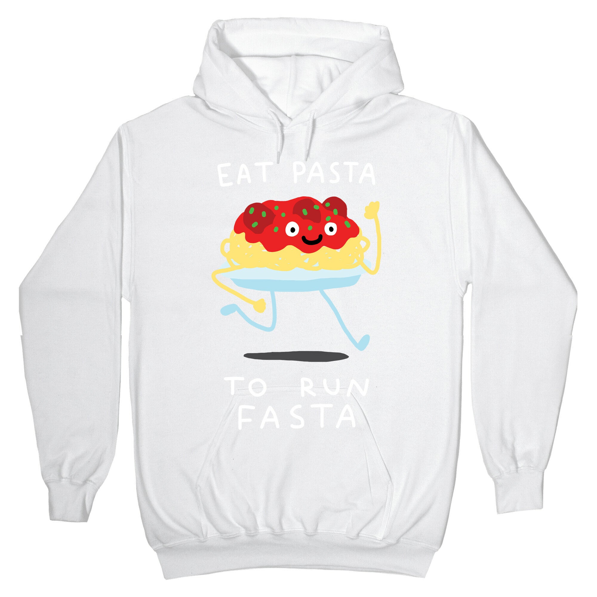 Eat Pasta To Run Fasta Hoodie
